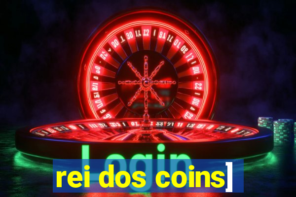 rei dos coins]